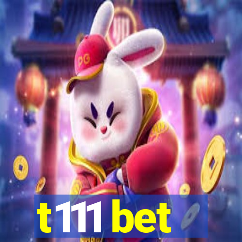 t111 bet